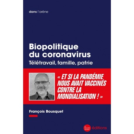 Biopolitique du coronavirus - François Bousquet