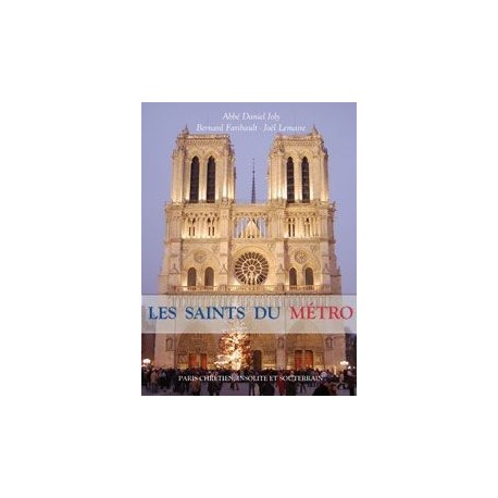 Les Saints du Métro - Abbé Daniel Joly, Bernard Faribault, Joël Lemaire