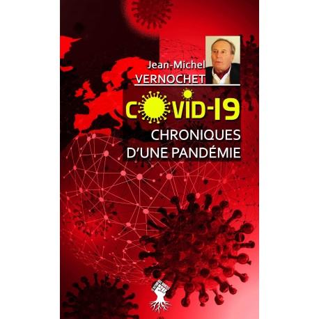 COVID-19 Chroniques d'une pandémie - Jean-Michel Vernochet
