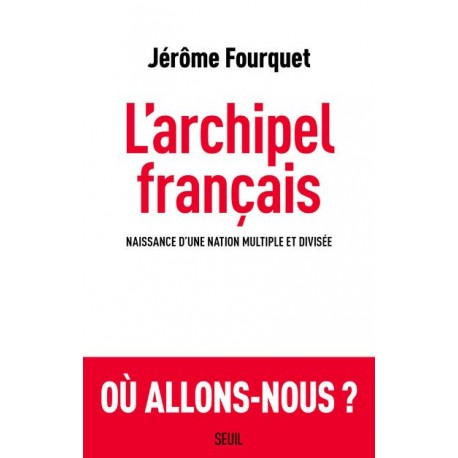 L'archipel français - Jérôme Fourquet