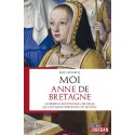 Moi Anne de Bretagne - Eric Leclercq