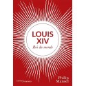 Louis XIV, Roi du monde - Philip Mansel