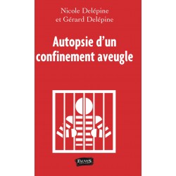 Autopsie d'un confinement aveugle - Nicole et Gérard Délepine