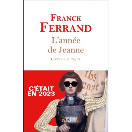 L'année de Jeanne  - Franck Ferrand