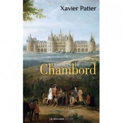 Le roman de Chambord - Xavier Patier (poche)