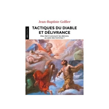 Tactiques du diable et délivrances - Père J.-B. Golfier