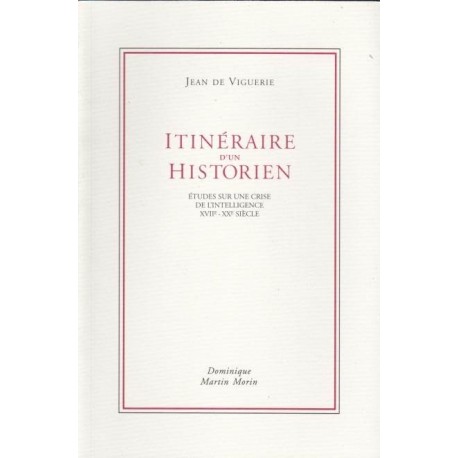 Itinéraire d'un historien - Jean de Viguerie