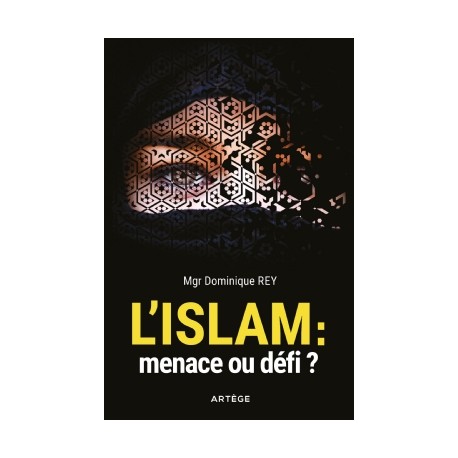 L'islam : menace ou défi ? - Mgr Dominique Rey