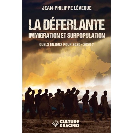 La déferlante immigration et surpopulation - Jean-Philippe Levêque