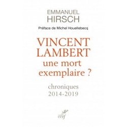 Vincent Lambert : une mort exemplaire ? - Emmanuel Hirsch