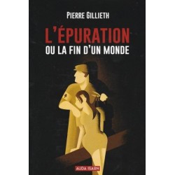 L'épuration ou la fin d'un monde - Pierre Gillieth