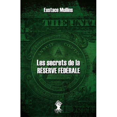 Les secrets de la réserve fédérale - Eustace Mullins