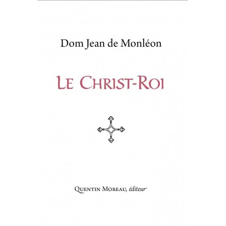 Le Christ-Roi - Dom Jean de Monléon