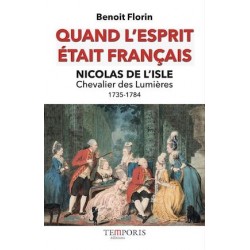 Quand l'esprit était français - Benoît Florin