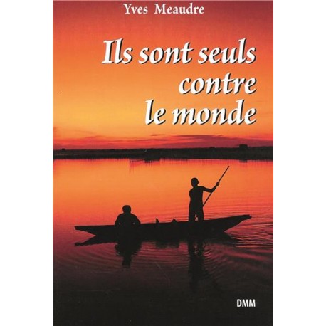 Ils sont seuls contre le monde - Yves Méaudre