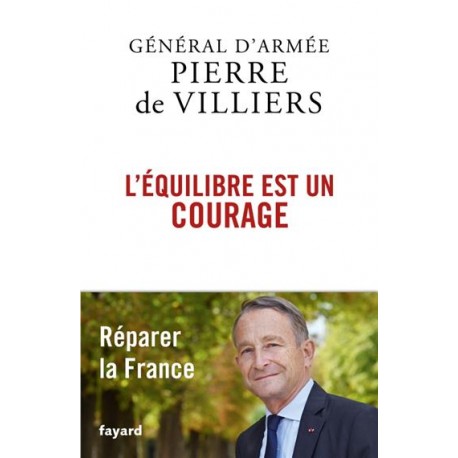L'équilibre est un courage - Général d'armée Pierre de Villiers