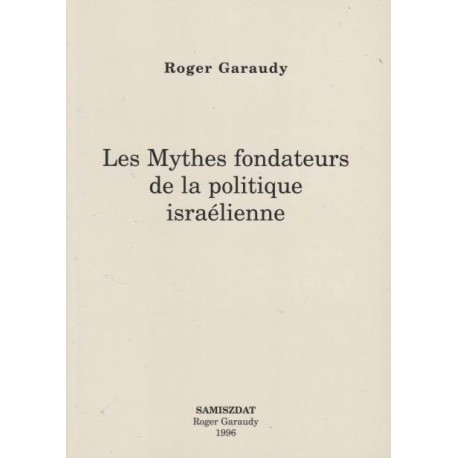 Les Mythes fondateurs de la politique israélienne  - Roger Garaudy