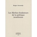Les Mythes fondateurs de la politique israélienne  - Roger Garaudy