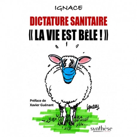 Dictature sanitaire « La vie est bêle !  » - Ignace