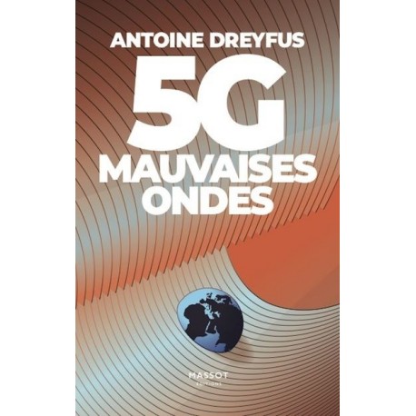 5G, mauvaises ondes - Antoine Dreyfus