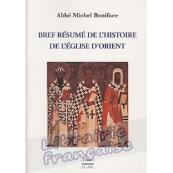 Bref résumé de l'histoire de l'Eglise d'Orient - Abbé Michel Boniface