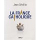 La France catholique - Jean Sévillia (grand format)
