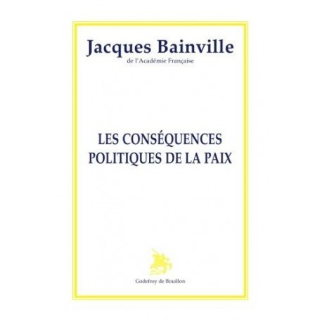Les conséquences politiques de la paix - Jacques Bainville