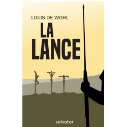 La Lance - Louis de Wohl -