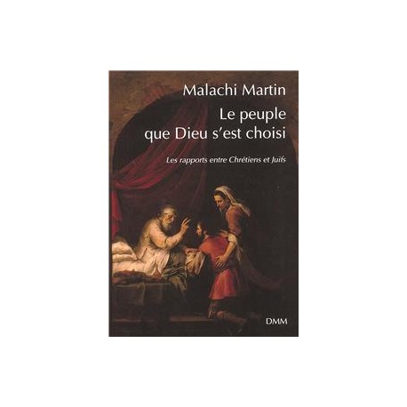 Le peuple que Dieu s'est choisi - Malachi Martin