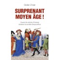 Surprenant Moyen Age ! - Didier Chirat