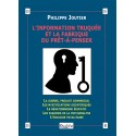 L'information truquée et la fabrique du prêt-à-penser - Philippe Joutier