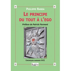 Le principe du tout à l'égo - Philippe Randa