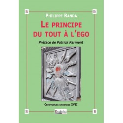 Le principe du tout à l'égo - Philippe Randa