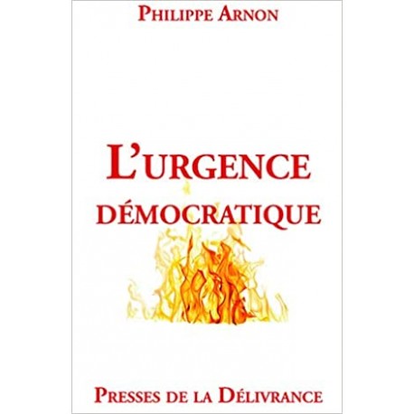 L'urgence démocratique - Philippe Arnon