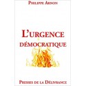 L'urgence démocratique - Philippe Arnon