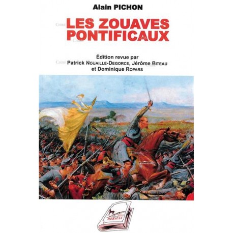 Les zouaves pontificaux - Alain Pichon