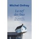 La nef des fous - Michel Onfray