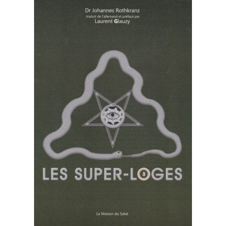 Les super-Loges vol 3 - Dr Johannes Rothkranz, Laurent Glauzy