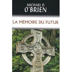 La mémoire du futur - Michael D. O'Brien