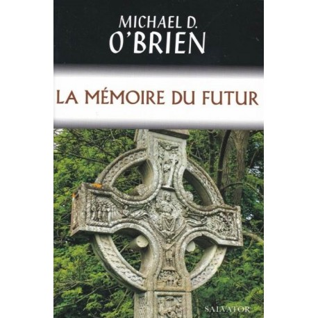 La mémoire du futur - Michael D. O'Brien