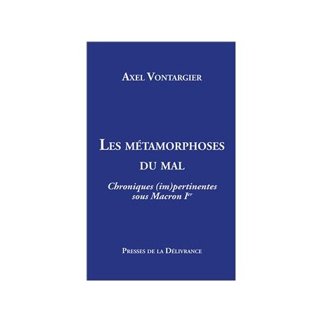 Les métamorphoses du mal - Axel Vontargier