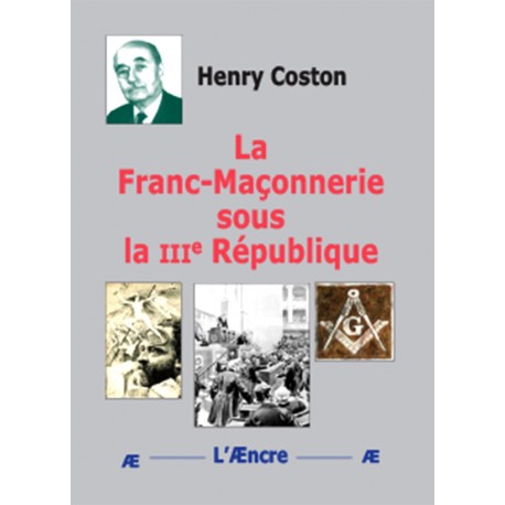 La Franc-Maçonnerie sous la 3ème République - Henry Coston