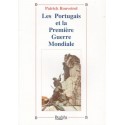 Les Portugais et la Première Guerre mondiale - Patrick Rouveirol