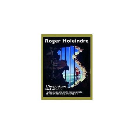 L'imposture viêt-minh - Roger Holeindre