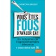 Vous êtes fous d'avaler ça ! - Christophe Brusset