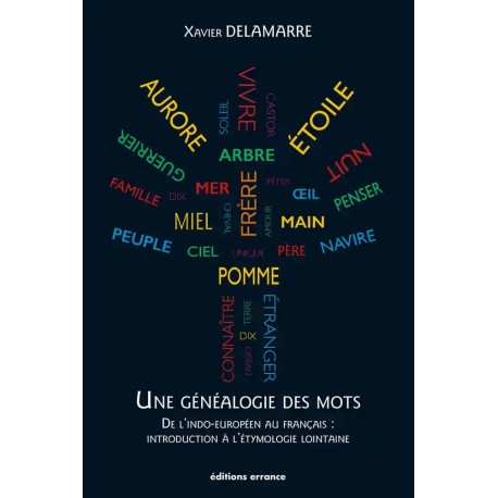 Une généalogie des mots - Xavier Delamarre
