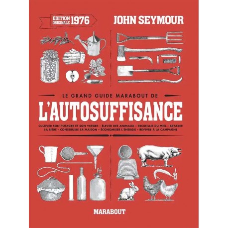 L'auto-suffisance (le grand guide Marabout de) - John Seymour, Will Sutherland