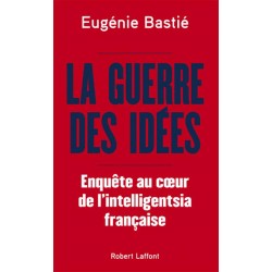 La guerre des idées - Eugénie Bastié