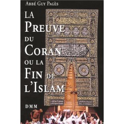 La preuve du Coran ou la fin de l'Islam - Abbé Guy Pagès