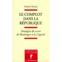 Le complot dans la République - Frédéric Monier